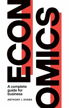 Economics: A Complete Guide for Business (eBook, PDF) - Evans, Anthony J.