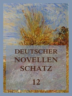 Deutscher Novellenschatz 12 (eBook, ePUB) - Gotthelf, Jeremias; Hoefer, Edmund; von Holtei, Karl