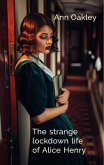 The strange lockdown life of Alice Henry (eBook, ePUB)