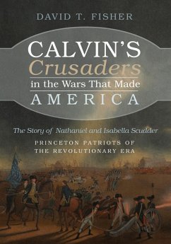 Calvin's Crusaders in the Wars That Made America (eBook, ePUB)