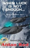 When Luck Is Not Enough - Second Edition (Paladin Shadows, #2) (eBook, ePUB)