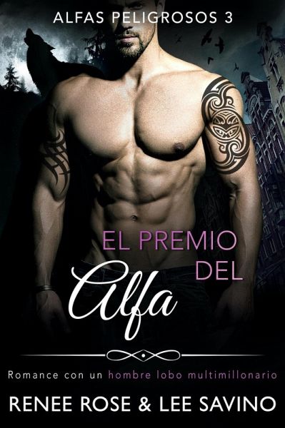 El premio del alfa (Alfas Peligrosos, #3) (eBook, ePUB) El premio del alfa (Alfas Peligrosos, #3) (eBook, ePUB)