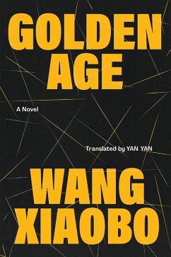 Golden Age (eBook, ePUB) - Xiaobo, Wang