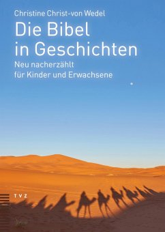 Die Bibel in Geschichten (eBook, PDF) - Christ-Von Wedel, Christine