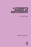 A Student's Manual of Bibliography (eBook, PDF)
