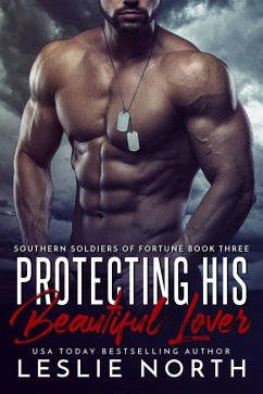 Protecting His Beautiful Lover (Southern Soldiers of Fortune, #3) (eBook, ePUB) - North, Leslie