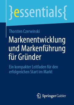 Markenentwicklung und Markenführung für Gründer (eBook, PDF) - Czerwinski, Thorsten