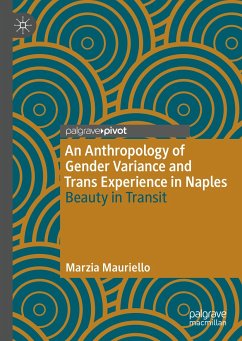 An Anthropology of Gender Variance and Trans Experience in Naples (eBook, PDF) - Mauriello, Marzia