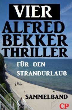 Cover Vier Alfred Bekker Thriller für den Strandurlaub (eBook, ePUB)