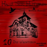 Haus der Hüterin: Band 10 - Die Wächterin (MP3-Download)