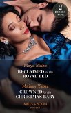 Reclaimed For His Royal Bed / Crowned For His Christmas Baby: Reclaimed for His Royal Bed / Crowned for His Christmas Baby (Pregnant Princesses) (Mills & Boon Modern) (eBook, ePUB)