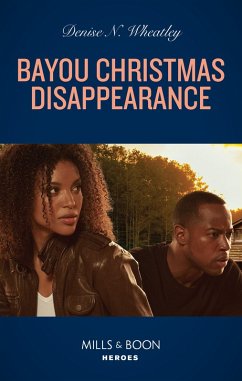 Bayou Christmas Disappearance (eBook, ePUB) - Wheatley, Denise N.