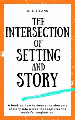 Cover The Intersection of Setting and Story (Writer's Reach, #2) (eBook, ePUB)