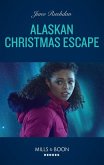 Alaskan Christmas Escape (Fugitive Heroes: Topaz Unit, Book 2) (Mills & Boon Heroes) (eBook, ePUB)