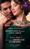 Desert King's Surprise Love-Child / The Innocent's Protector In Paradise (eBook, ePUB)