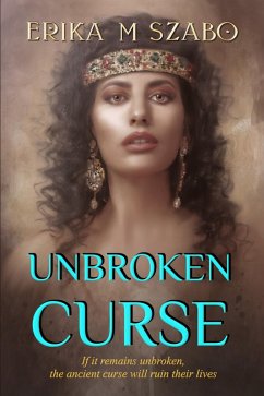 Unbroken Curse (eBook, ePUB) - Szabo, Erika M