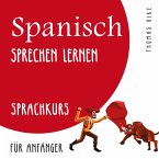 Spanisch sprechen lernen (Sprachkurs für Anfänger) (MP3-Download)