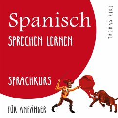 Spanisch sprechen lernen (Sprachkurs für Anfänger) (MP3-Download) - Rike, Thomas