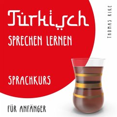 Türkisch sprechen lernen (Sprachkurs für Anfänger) (MP3-Download) - Rike, Thomas