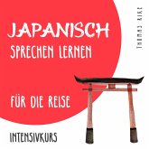 Japanisch sprechen lernen für die Reise (Intensivkurs) (MP3-Download)