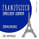Französisch sprechen lernen (Sprachkurs für Anfänger) (MP3-Download)