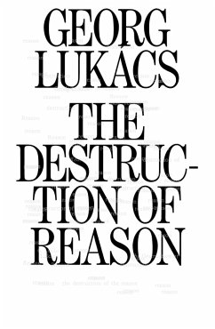 The Destruction of Reason (eBook, ePUB) - Lukács, Georg