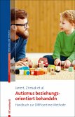 Autismus beziehungungsorientiert behandeln (eBook, ePUB)