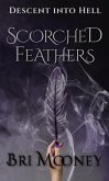Scorched Feathers (Descent into Hell, #1) (eBook, ePUB)