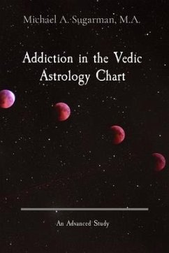 Addiction in the Vedic Astrology Chart (eBook, ePUB) - Sugarman, Michael