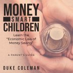 Money Smart Children Learn the &quote;Economic Law of Money Saving (eBook, ePUB)