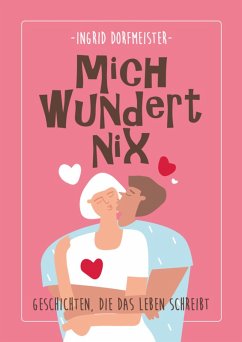 Mich wundert nix (eBook, ePUB) - Dorfmeister, Ingrid