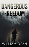 Dangerous Freedom (eBook, ePUB) Dangerous Freedom (eBook, ePUB)