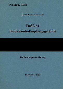D.(Luft)T. 4505/4 FuSE 64 Funk-Sende-Empfangsgerät 64 Bedienungsanweisung (eBook, ePUB)