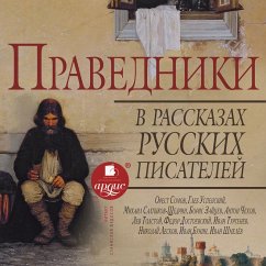 Pravedniki v rasskazah russkih pisatelej (MP3-Download) - Somov, Orest; Uspenskij, Gleb; Tolstoj, Lev