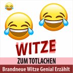 Brandneue Witze Genial Erzählt - Witze zum Totlachen (MP3-Download)