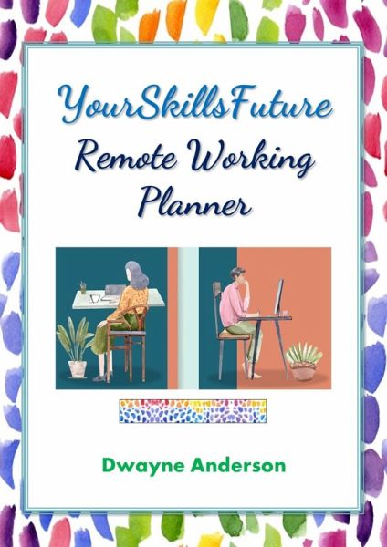 YourSkillsFuture - Remote Working Planner (eBook, ePUB)