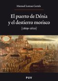 El puerto de Dénia y el destierro morisco (1609-1610) (eBook, ePUB)