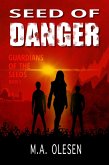 Seed of Danger (Guardians of the Seeds, #3) (eBook, ePUB)