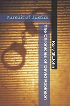 Pursuit Of Justice (The Chronicles Of David Robinson, #5) (eBook, ePUB) - StJohn, Kory