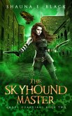 The Skyhound Master (Andul Guardians, #2) (eBook, ePUB) The Skyhound Master (Andul Guardians, #2) (eBook, ePUB)
