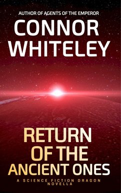 Return of The Ancient Ones: A Science Fiction Dragon Novella (Agents of The Emperor Science Fiction Stories, #9) (eBook, ePUB) - Whiteley, Connor