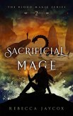 Sacrificial Mage (Blood Magic, #2) (eBook, ePUB) Sacrificial Mage (Blood Magic, #2) (eBook, ePUB)