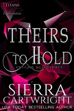 Theirs to Hold (Titans Captivated, #1) (eBook, ePUB) - Cartwright, Sierra