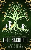 Tree Sacrifice (The Tree Magic Series, #3) (eBook, ePUB)