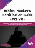 Ethical Hacker's Certification Guide (CEHv11): A comprehensive guide on Penetration Testing including Network Hacking, Social Engineering, and Vulnerability Assessment (English Edition) (eBook, ePUB)
