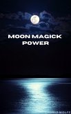 Moon Magick Power (eBook, ePUB) Moon Magick Power (eBook, ePUB)