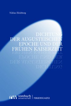 Dichtung der augusteischen Epoche und der frühen Kaiserzeit - Holzberg, Niklas