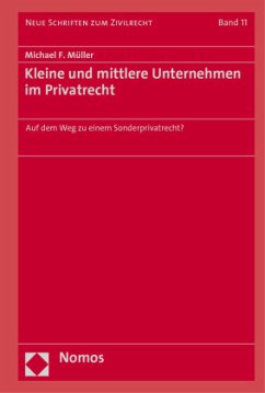 Kleine und mittlere Unternehmen im Privatrecht - Müller, Michael F.