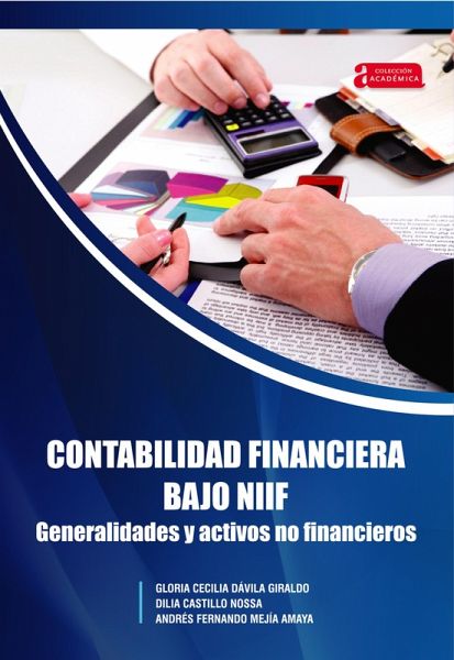 Contabilidad financiera bajo NIIF generalidades y activos no financieros (eBook, ePUB)