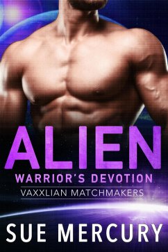 Alien Warrior's Devotion (Vaxxlian Matchmakers, #3) (eBook, ePUB) - Mercury, Sue; Lyndon, Sue